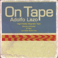 Adolfo Lazo : On Tape