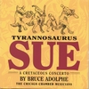 BRUCE ADOLPHE: Tyrannosaurus Sue: A Cretaceous Concerto