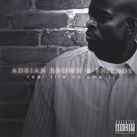 Adrian Brown & Friends : Real Life, Volume II