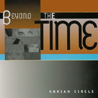 ADRIAN CIRCLE: Beyond The Time