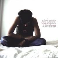 ADRIANNE: 10,000 Stones