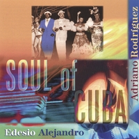 ADRIANO RODRIGUEZ: Soul Of Cuba