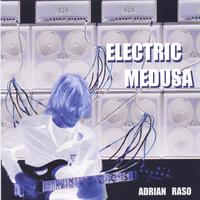 Adrian Raso : Electric Medusa