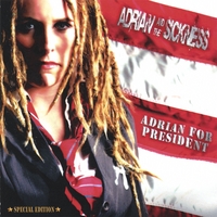 Adrian and the Sickness : Adrian for President