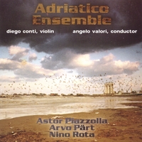 Adriatico Ensemble : Astor Piazzolla - Arvo PÃ¤rt - Nino Rota