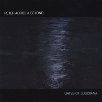 Peter Adriel & Beyond : Gates of Louisiana