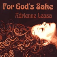ADRIENNE LEASA: For God's Sake