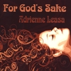 ADRIENNE LEASA: For God's Sake
