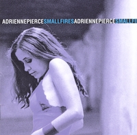 ADRIENNE PIERCE: Small Fires