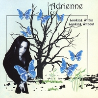 Adrienne : Looking Within Looking Without
