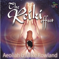 Aeoliah & Mike Rowland : The Reiki Effect