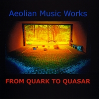Aeolian Music Works : FROM QUARK TO QUASAR
