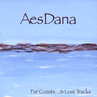 Aes Dana : Far Coasts...& Lost Tracks