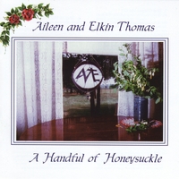 Aileen and Elkin Thomas : A Handful of Honeysuckle