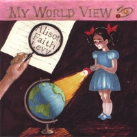ALISON FAITH LEVY: My World View