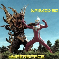 AFRAID SO: Hyper Space