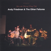 ANDY FRIEDMAN & THE OTHER FAILURES: Live at the Bowery Poetry Club