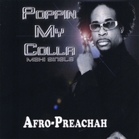 Afro-Preachah : Poppin My Colla - Maxi Single