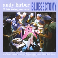 Andy Farber & His Swing Mavens : Bluesectomy