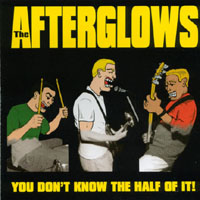 The Afterglows : You Don't Know The Half of It !