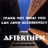 AFTERTHEM: Spank Not What You Can Sand Accordingly