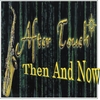 AFTER TOUCH BAND: After Touch Then And Now