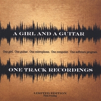 A Girl And A Guitar : One Track Recordings