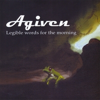 AGIVEN: Legible Words For The Morning