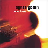 Agnes Gooch : Now I See