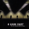 A GOOD FIGHT: The City Could Be Ours By Morning