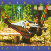 Agua Trip : Baseado