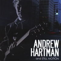 Andrew Hartman and Still Motion - Andrew Hartman and Still Motion