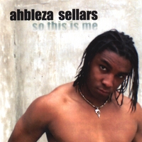 Ahbleza Sellars : So This Is Me