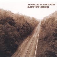 Angie Heaton : Let It Ride