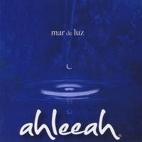 Ahleeah : Mar De Luz - Sea of Light