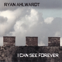 Ryan Ahlwardt : I Can See Forever