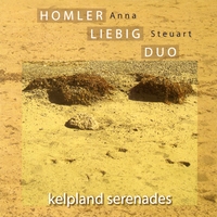 Anna Homler Steuart Liebig Duo : Kelpland Serenades