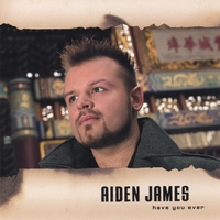 Aiden James : Have You Ever
