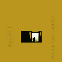 Aiko Shimada : Window