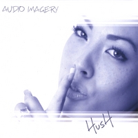 AUDIO IMAGERY: HUSH