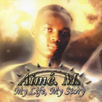 AIMÉ. M.: My Life, My Story.