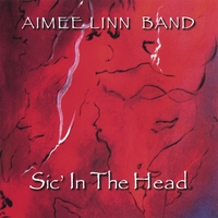 AIMEE LINN BAND: Sic' In The Head
