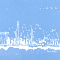 The Airfields : Laneways, An Ep