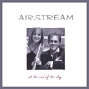 AIRSTREAM: At The End of The Day