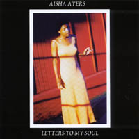Aisha Ayers : Letters To My Soul