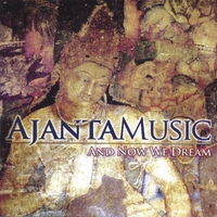 AJANTAMUSIC: And Now We Dream