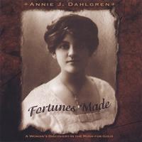 Annie J. Dahlgren : Fortunes Made