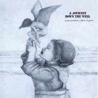 A Journey Down the Well : Sorry Monsters, I Have to Grow