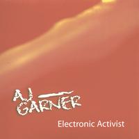 AJ Garner : Electronic Activist