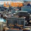 A J HORTON: Las Vegas The Money Town